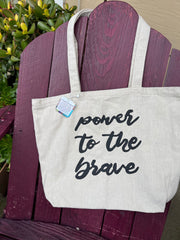 Power to the Brave Tote Bag