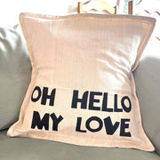 Oh Hello My Love Pillow Cover